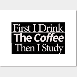 first i drink coffee , then i study Posters and Art